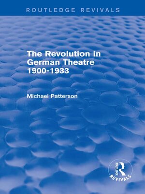 cover image of The Revolution in German Theatre 1900-1933 (Routledge Revivals)